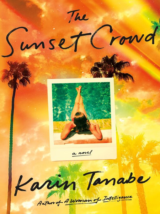 Title details for The Sunset Crowd by Karin Tanabe - Available
